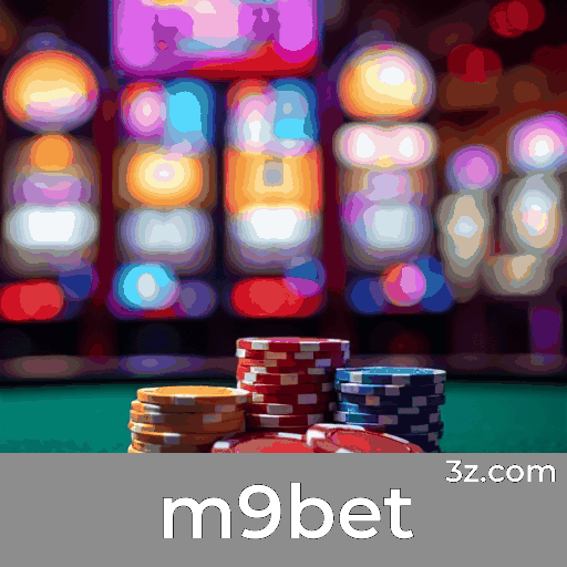 A m9bet: Plataforma de Apostas com Serviço Profissional